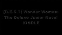 [B8vnG.Read] Wonder Woman: The Deluxe Junior Novel by Steve KorteThe Editors Of Entertainment WeeklySteve Korte P.P.T