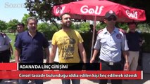 Adana'da linç girişimi