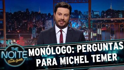Monólogo: Perguntas para Michel Temer