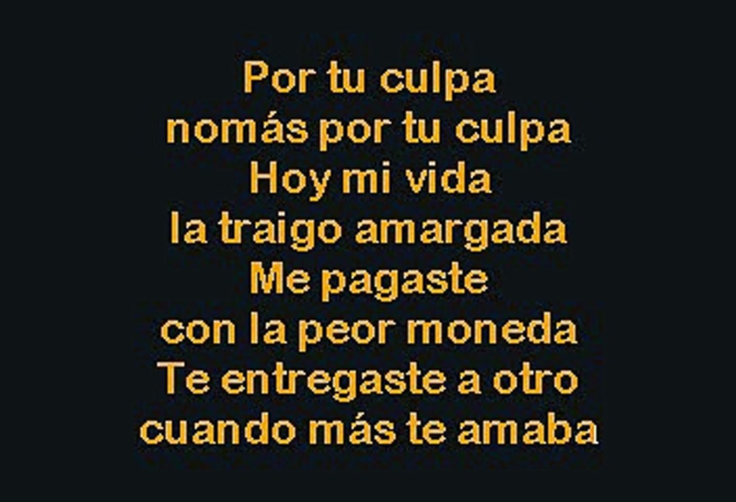 Los Huracanes Del Norte - Nomas Por Tu Culpa (Karaoke)