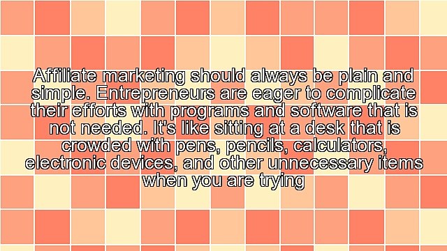 5 Reasons to Keep Your Affiliate Marketing Effort Plain and Simple