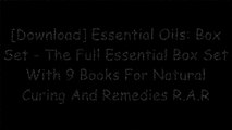 [vZTIZ.D.O.W.N.L.O.A.D] Essential Oils: Box Set - The Full Essential Box Set With 9 Books For Natural Curing And Remedies by Shayna Barleyson ZIP