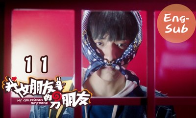 【My Girlfriend's Boyfriend】Ep11 (Eng-sub) (Love Triangle between An Otaku and 2 Robots)