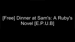 [MRgTn.D.O.W.N.L.O.A.D] Dinner at Sam's: A Ruby's Novel by DL White D.O.C