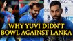 ICC Champions Trophy : Virat Kohli on why Yuvraj Singh didn't bowl against Lanka | Oneindia News