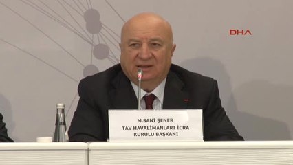 Tav Icra Kurulu Başkanı Sani Şener'den Açıklama 1