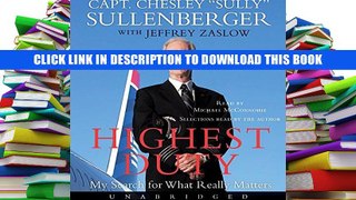 [Epub] Full Download Highest Duty CD: My Search for What Really Matters Read Popular