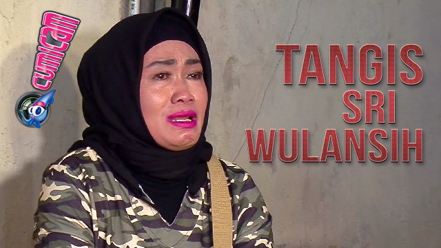 Cerita Kondisi Jupe, Sri Wulansih Menangis - Cumicam 09 Juni 2017