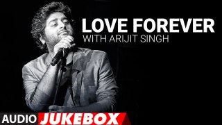 Love Forever With Arijit Singh - Audio Jukebox - Love Songs 2017 - Hindi Bollywood Song