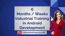 6 Months / Weeks Industrial Training Android Development
