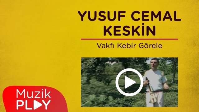 Yusuf Cemal Keskin - Vakfı Kebir Görele