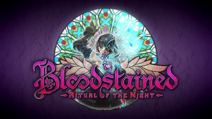 Bloodstained Ritual of the Night - Trailer E3 2017
