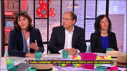 Dossier du Jour - Clubs, campings : qu'est-ce que vous faites pour les vacances ?
