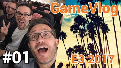 GameVlog spécial E3 2017 #1 :  Premier jour à L.A