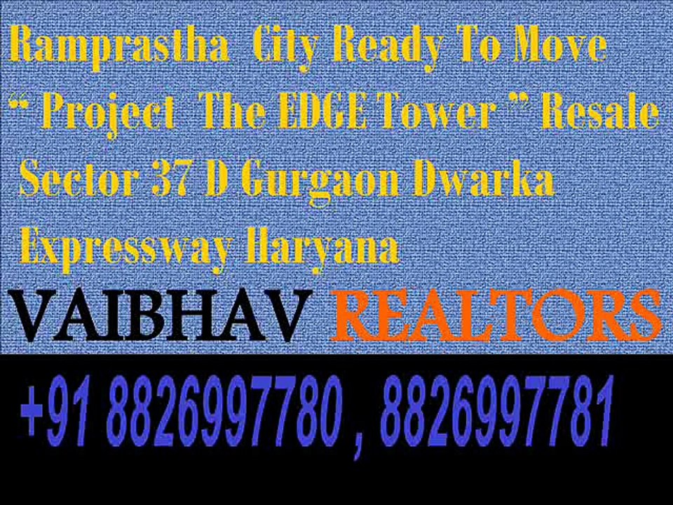 Ramprastha City The Edge Tower Resale 3 BHK 1675 Sq.ft Only 70 Lac All Inc. Sector 37D Gurgaon 8826997781`