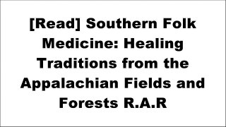 [Q7voi.D.O.W.N.L.O.A.D] Southern Folk Medicine: Healing Traditions from the Appalachian Fields and Forests by Phyllis D. Light WORD