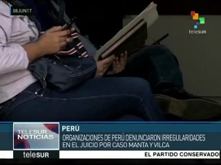Perú: denuncian irregulares en el juicio por el caso Manta y Vilca