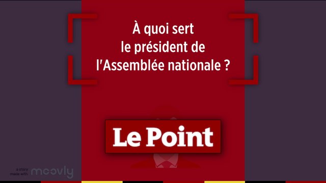 À quoi sert le président de l'Assemblée nationale ?