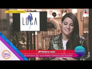 "Loca" me fascinó desde el principio: Maite Perroni | Sale el Sol