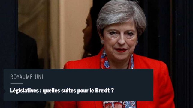 Législatives au Royaume-Uni : quel impact sur le Brexit ?