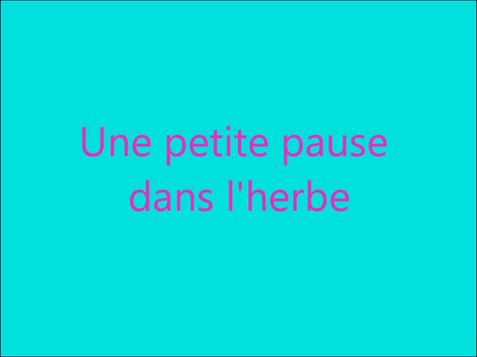 Une petite pause dans l'herbe