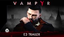 VAMPYR I Cinematic Trailer I E3 2017 I PC   PS4   Xbox One I 2017