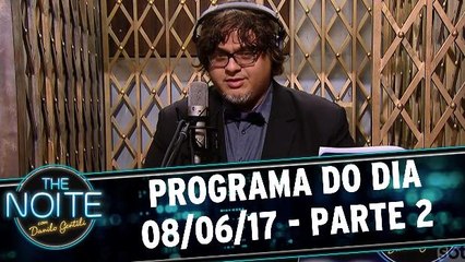 The Noite - 08.06.17 - Sexta - Parte 2