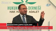 Bozdağ: “Fetullah Gülen ‘Her şeyi reddedin’ talimatı verdi”