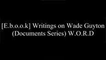 [dAUmm.!B.E.S.T] Writings on Wade Guyton (Documents Series) by Wade Guyton E.P.U.B