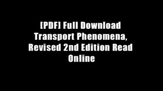 [PDF] Full Download Transport Phenomena, Revised 2nd Edition Read Online