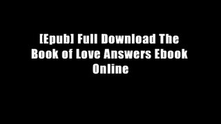 [Epub] Full Download The Book of Love Answers Ebook Online