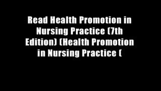 Read Health Promotion in Nursing Practice (7th Edition) (Health Promotion in Nursing Practice (