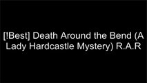 [W1frh.!B.e.s.t] Death Around the Bend (A Lady Hardcastle Mystery) by T E KinseyKate ParkerMiranda JamesRhys Bowen [T.X.T]