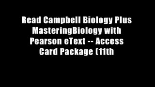 Read Campbell Biology Plus MasteringBiology with Pearson eText -- Access Card Package (11th