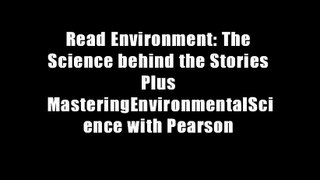 Read Environment: The Science behind the Stories Plus MasteringEnvironmentalScience with Pearson