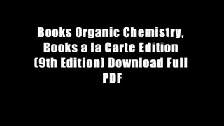 Books Organic Chemistry, Books a la Carte Edition (9th Edition) Download Full PDF