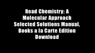 Read Chemistry: A Molecular Approach Selected Solutions Manual, Books a la Carte Edition Download