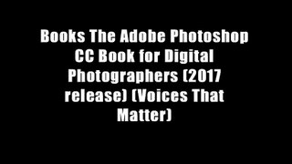 Books The Adobe Photoshop CC Book for Digital Photographers (2017 release) (Voices That Matter)