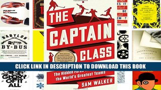 [PDF] Full Download The Captain Class: The Hidden Force That Creates the World s Greatest Teams