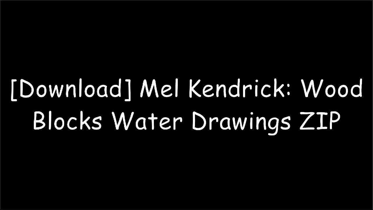 [Ab2hZ.E.b.o.o.k] Mel Kendrick: Wood Blocks Water Drawings by Mel Kendrick R.A.R