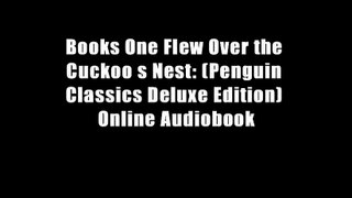 Books One Flew Over the Cuckoo s Nest: (Penguin Classics Deluxe Edition) Online Audiobook