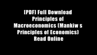 [PDF] Full Download Principles of Macroeconomics (Mankiw s Principles of Economics) Read Online