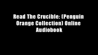 Read The Crucible: (Penguin Orange Collection) Online Audiobook
