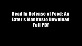 Read In Defense of Food: An Eater s Manifesto Download Full PDF