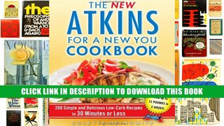 [PDF] Full Download The New Atkins for a New You Cookbook: 200 Simple and Delicious Low-Carb