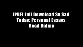 [PDF] Full Download So Sad Today: Personal Essays Read Online
