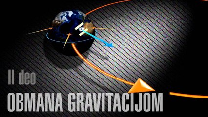 RAVNA ZEMLJA -- Obmana gravitacijom II deo