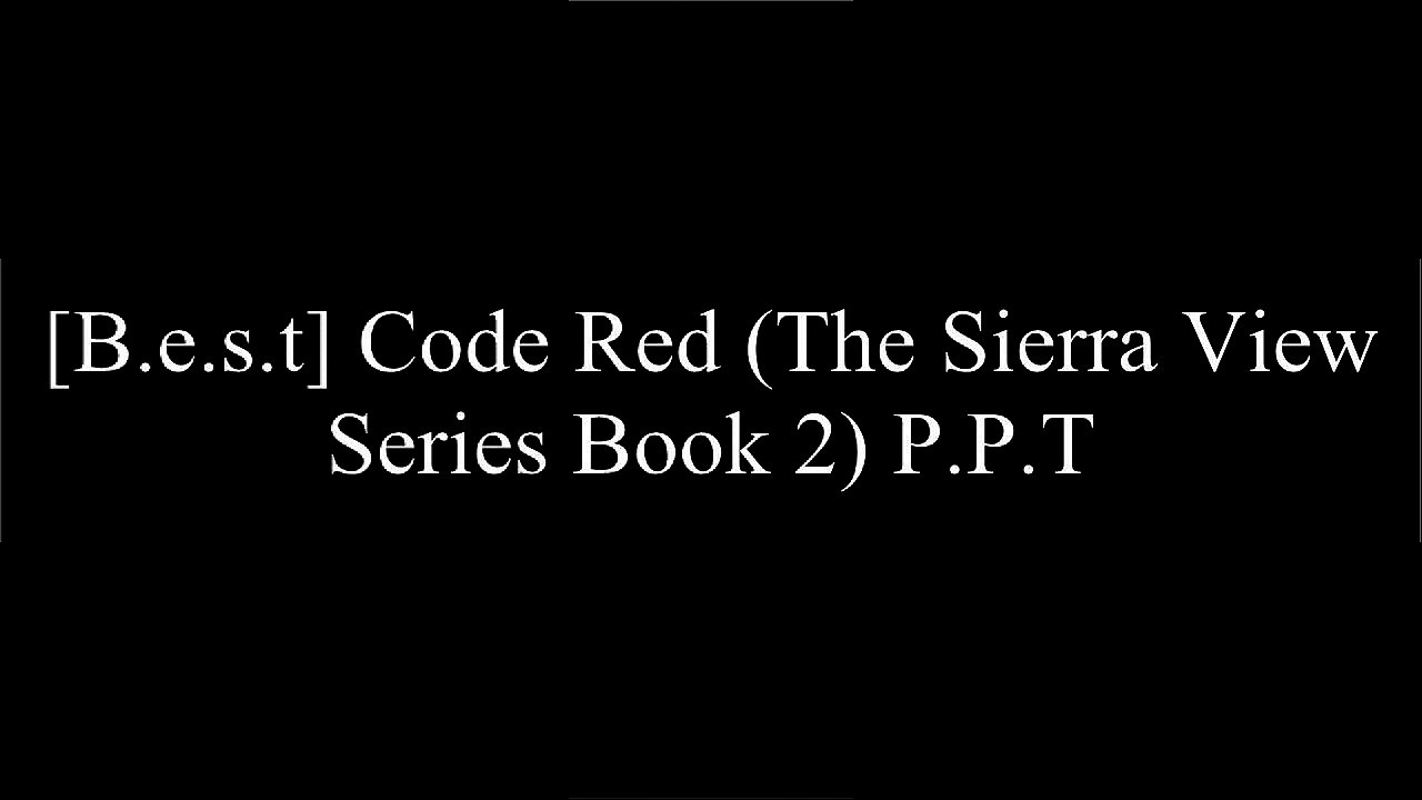 [K9tSa.Best] Code Red (The Sierra View Series Book 2) by Max Walker PPT