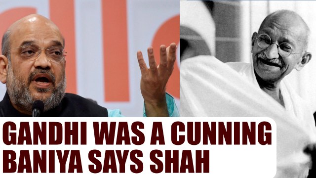 Amit Shah calls Mahatma Gandhi 'Chatur Baniya' , slams Congress of party without ideology