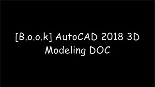 [RkfC5.Read] AutoCAD 2018 3D Modeling by Munir Hamad R.A.R